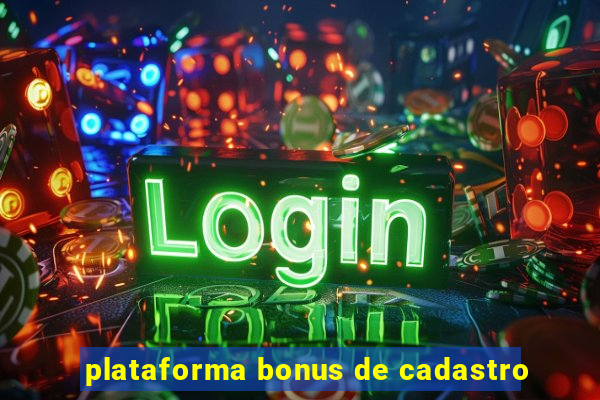 plataforma bonus de cadastro